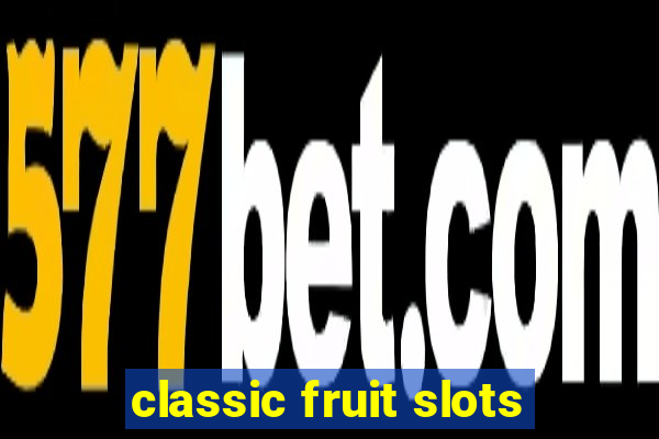 classic fruit slots