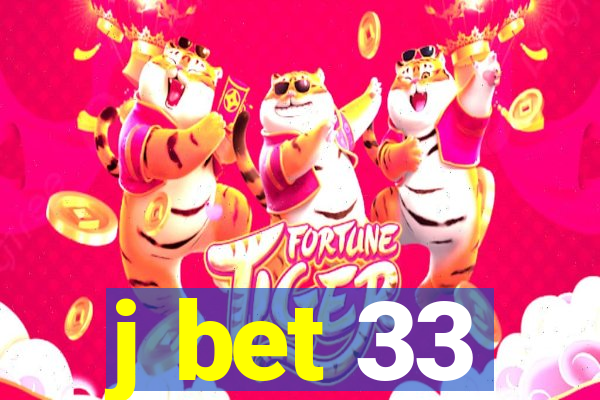 j bet 33