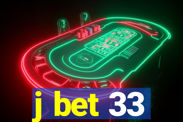 j bet 33