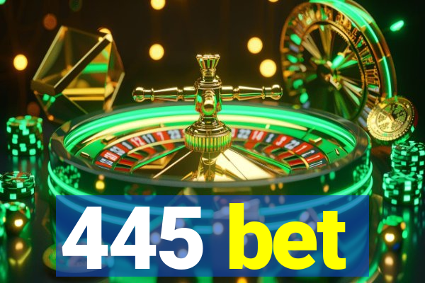 445 bet