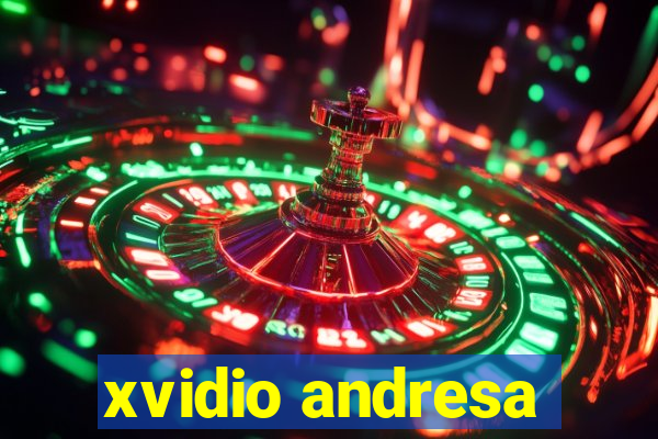 xvidio andresa