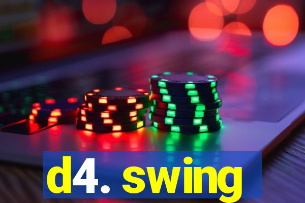 d4. swing