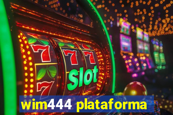 wim444 plataforma