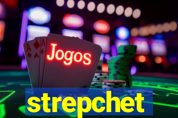 strepchet