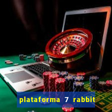 plataforma 7 rabbit paga mesmo