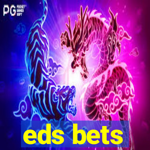 eds bets