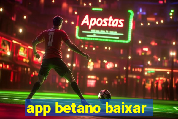 app betano baixar