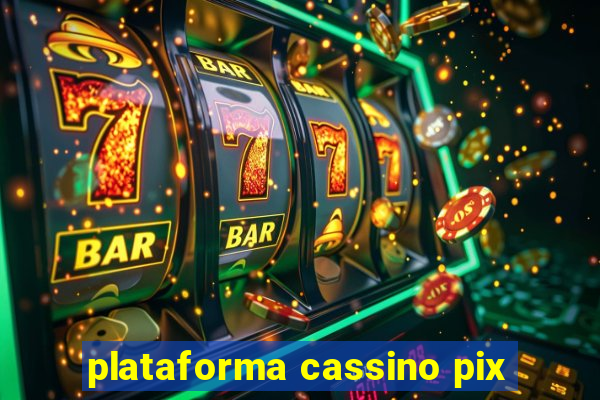 plataforma cassino pix