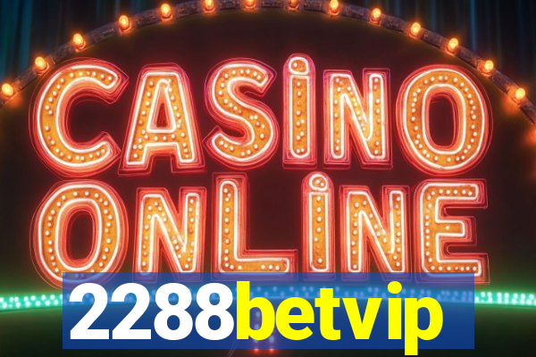 2288betvip