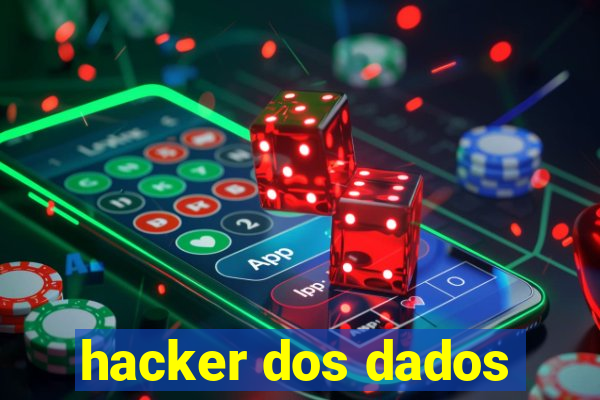 hacker dos dados