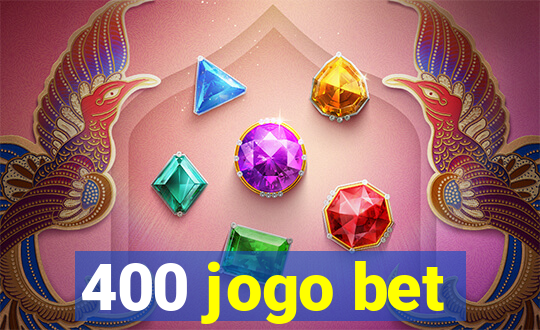 400 jogo bet