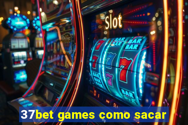 37bet games como sacar