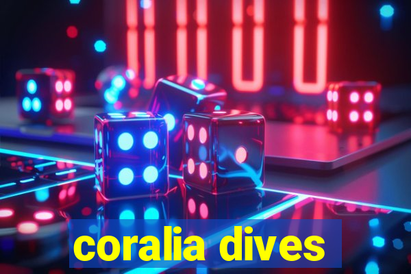 coralia dives