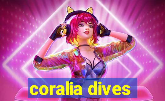 coralia dives