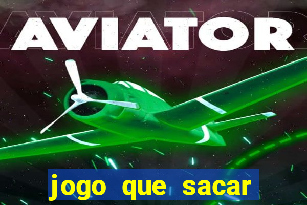 jogo que sacar dinheiro de verdade