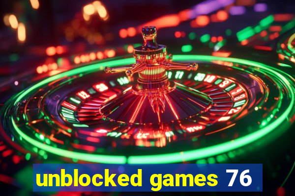 unblocked games 76