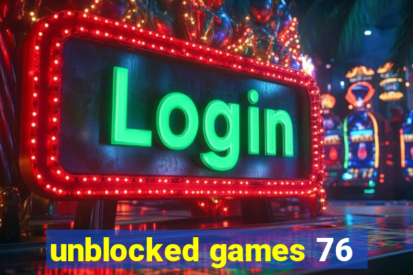 unblocked games 76