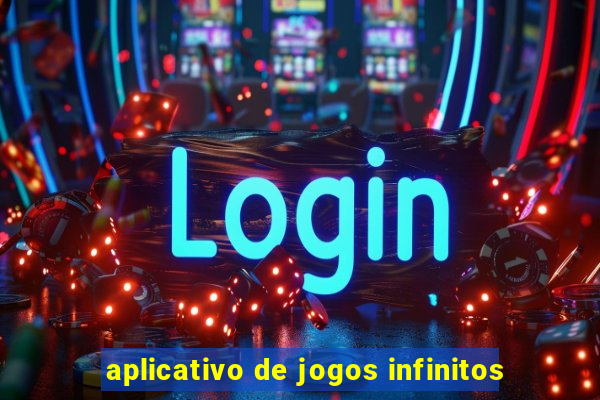 aplicativo de jogos infinitos