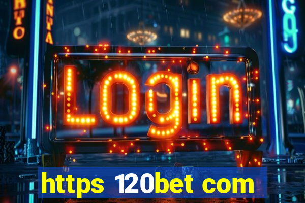 https 120bet com