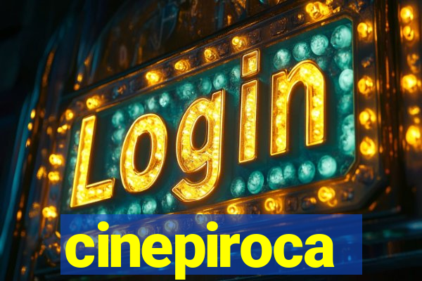 cinepiroca