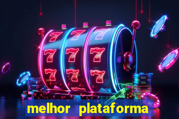 melhor plataforma do tigrinho