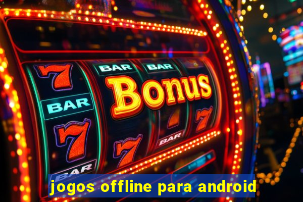 jogos offline para android