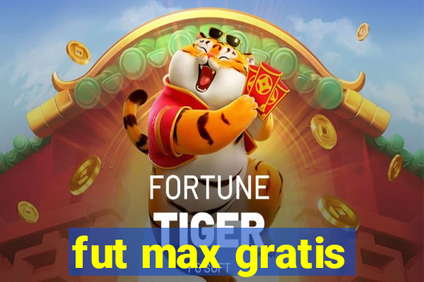 fut max gratis