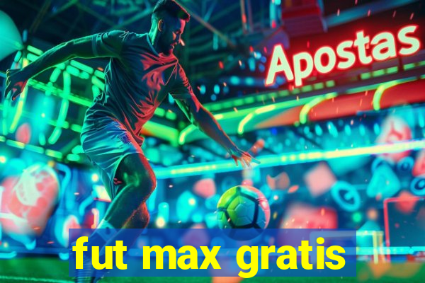 fut max gratis