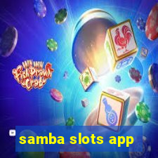 samba slots app