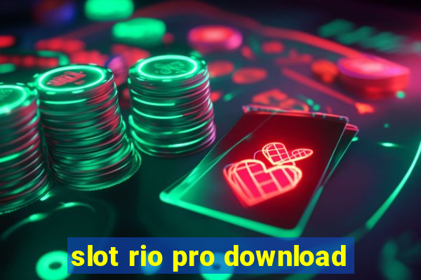 slot rio pro download