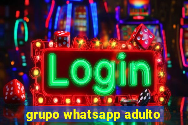 grupo whatsapp adulto