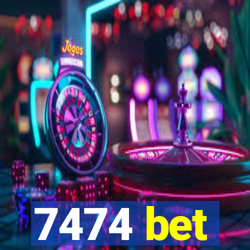 7474 bet