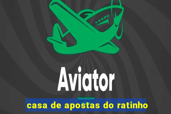 casa de apostas do ratinho