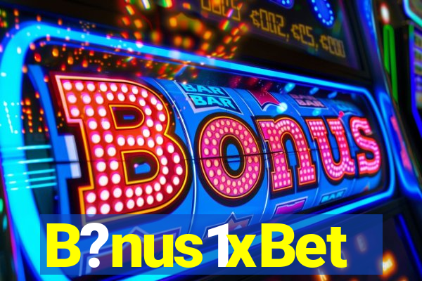 B?nus1xBet