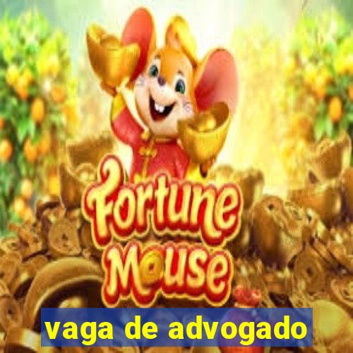 vaga de advogado