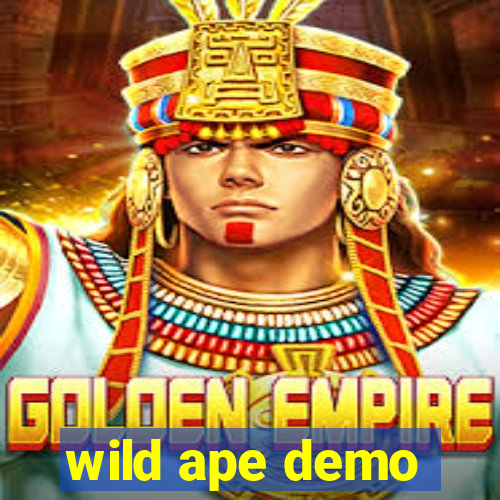 wild ape demo