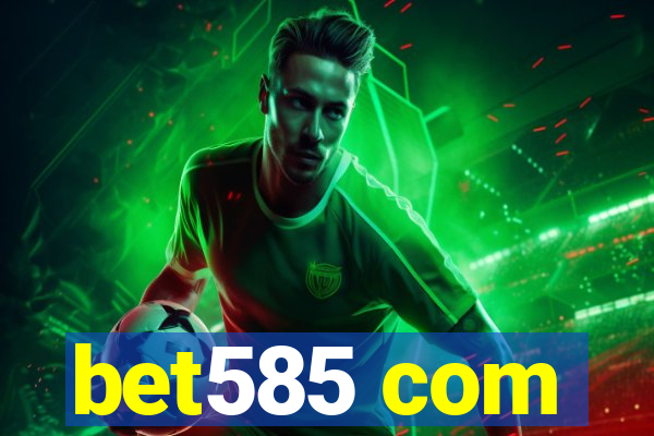 bet585 com