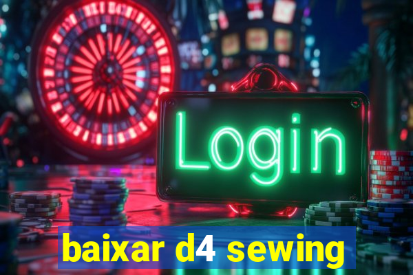 baixar d4 sewing