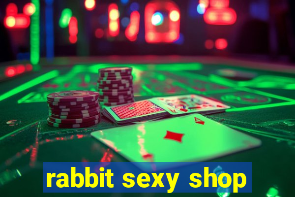 rabbit sexy shop