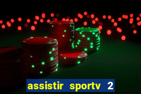 assistir sportv 2 ao vivo futemax