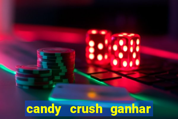 candy crush ganhar dinheiro de verdade