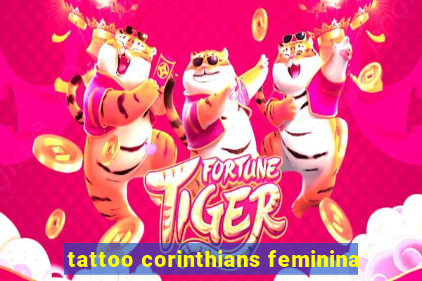 tattoo corinthians feminina