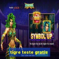 tigre teste gratis