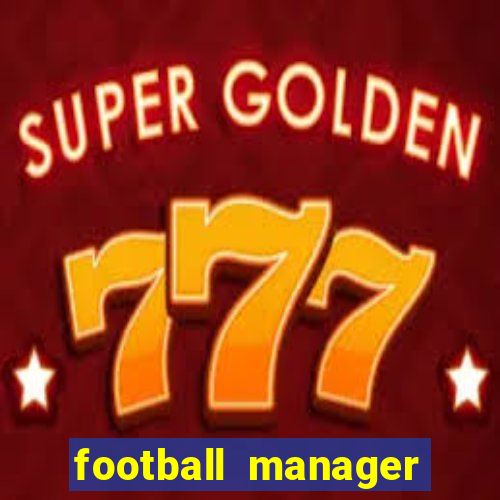 football manager 2024 crackeado