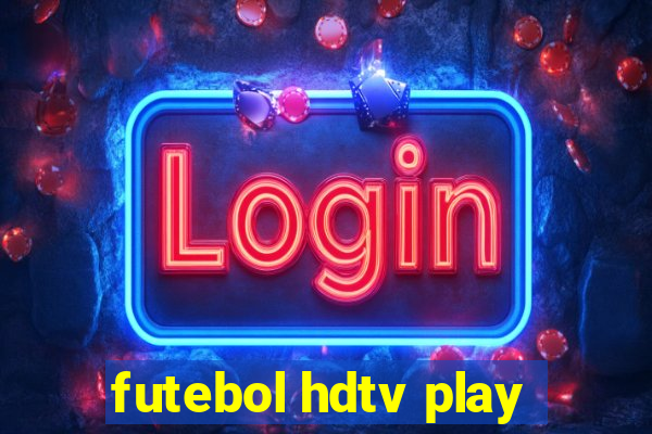 futebol hdtv play