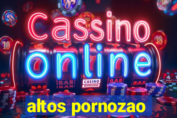 altos pornozao