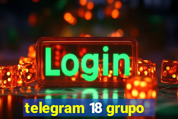 telegram 18 grupo