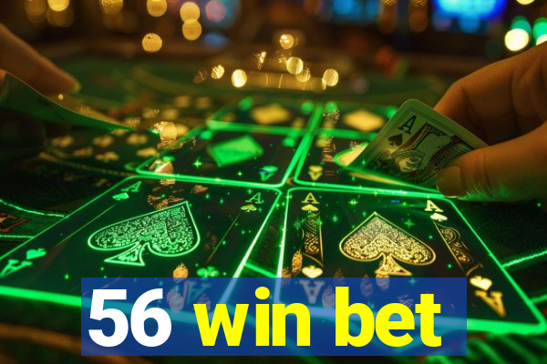 56 win bet