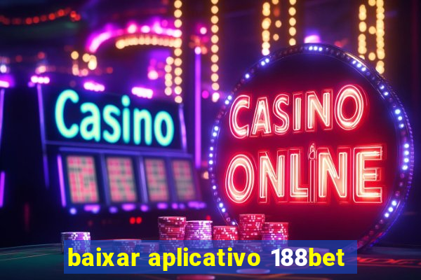 baixar aplicativo 188bet