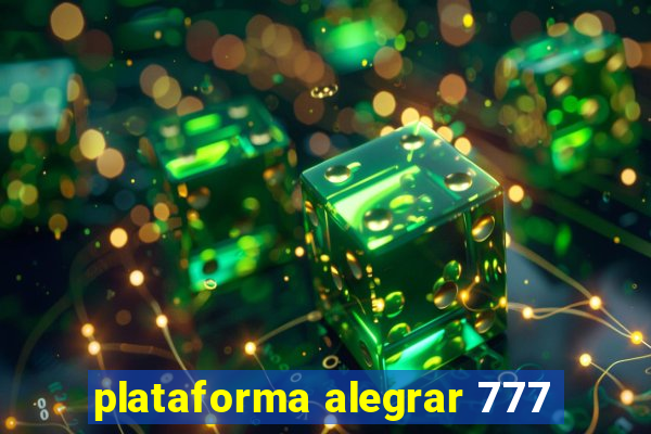 plataforma alegrar 777